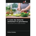 Libro Il Ruolo dei Disturbi Alimentari in Gravidanza Esito Neonatale e Primo Sviluppo del Bambino